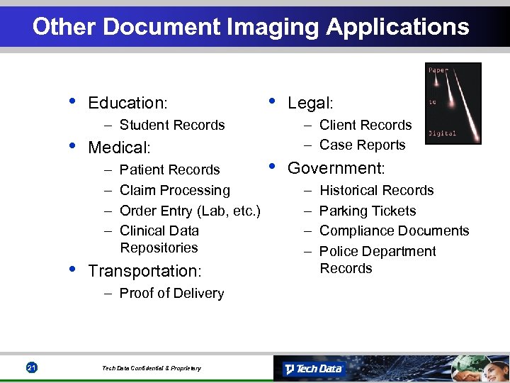 Other Document Imaging Applications • Education: • – Student Records • Medical: – –