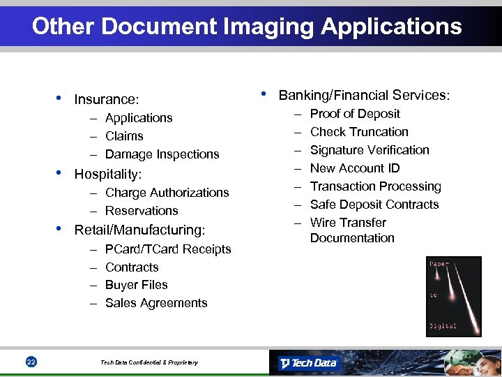 Other Document Imaging Applications • Insurance: – Applications – Claims – Damage Inspections •