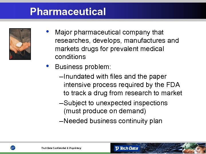 Pharmaceutical • • 27 Major pharmaceutical company that researches, develops, manufactures and markets drugs