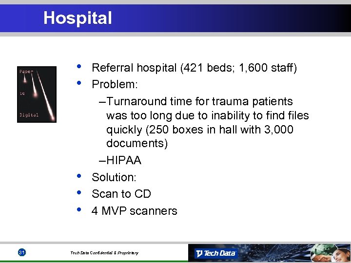 Hospital • • • 31 Referral hospital (421 beds; 1, 600 staff) Problem: –
