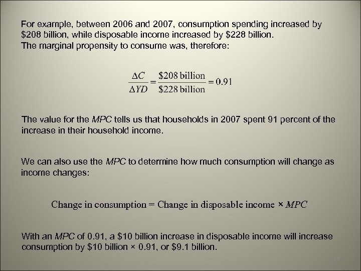 For example, between 2006 and 2007, consumption spending increased by $208 billion, while disposable