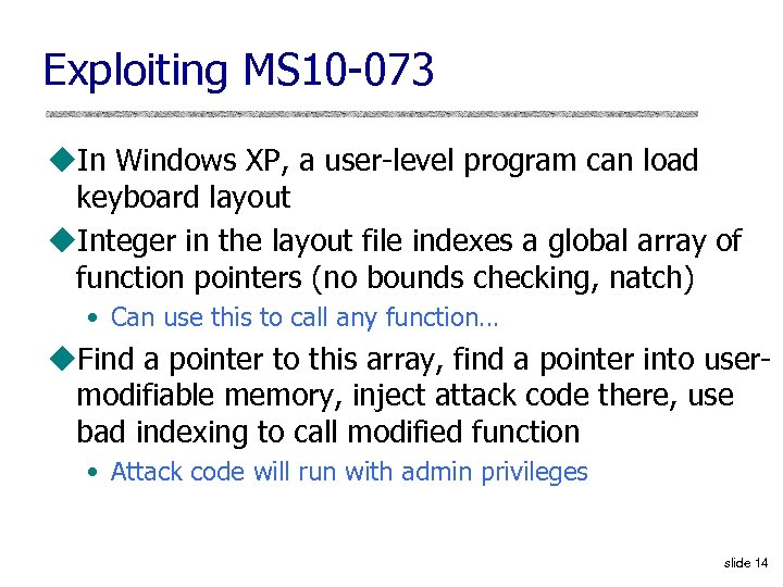 Exploiting MS 10 -073 u. In Windows XP, a user-level program can load keyboard