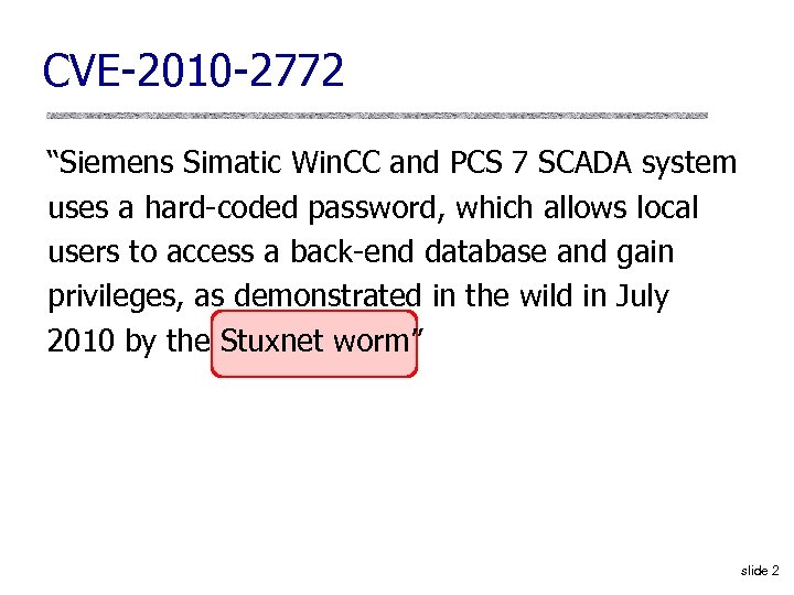 CVE-2010 -2772 “Siemens Simatic Win. CC and PCS 7 SCADA system uses a hard-coded
