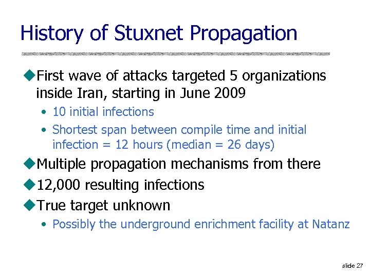 History of Stuxnet Propagation u. First wave of attacks targeted 5 organizations inside Iran,