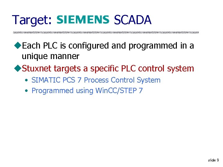 Target: SCADA u. Each PLC is configured and programmed in a unique manner u.