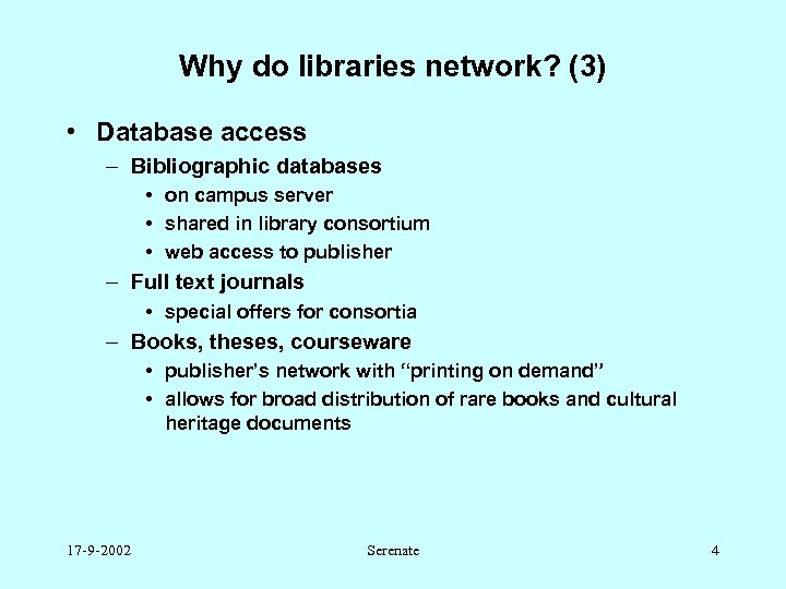 Why do libraries network? (3) • Database access – Bibliographic databases • on campus