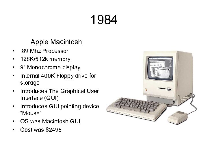 1984 Apple Macintosh • • . 89 Mhz Processor 128 K/512 k memory 9”