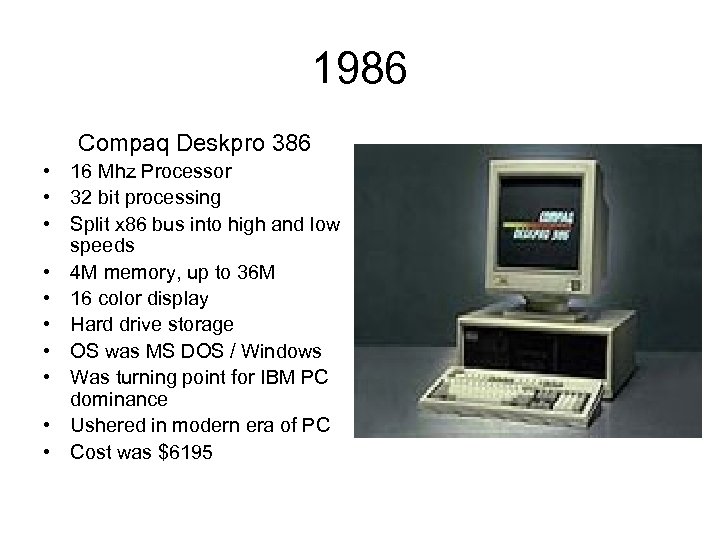 1986 Compaq Deskpro 386 • 16 Mhz Processor • 32 bit processing • Split