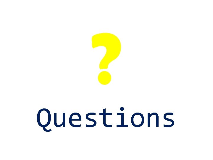 ? Questions 