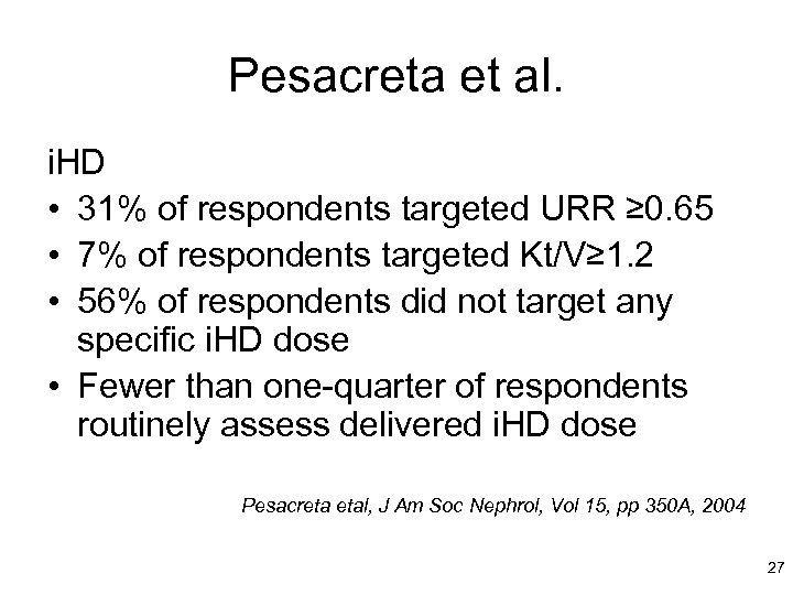 Pesacreta et al. i. HD • 31% of respondents targeted URR ≥ 0. 65