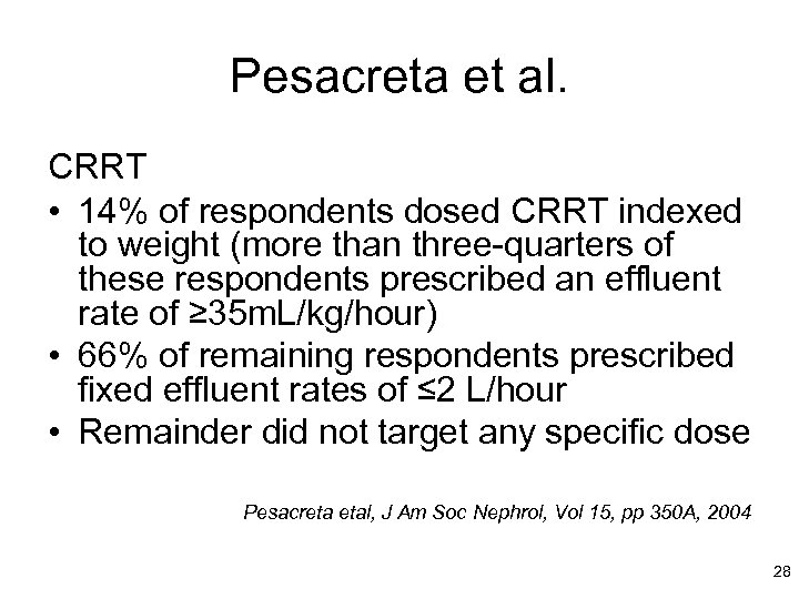 Pesacreta et al. CRRT • 14% of respondents dosed CRRT indexed to weight (more