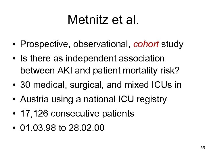 Metnitz et al. • Prospective, observational, cohort study • Is there as independent association