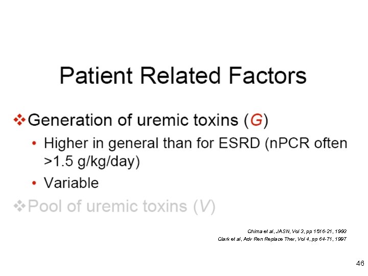 Chima et al, JASN, Vol 3, pp 1516 -21, 1993 Clark et al, Adv