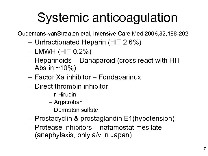 Systemic anticoagulation Oudemans-van. Straaten etal, Intensive Care Med 2006, 32, 188 -202 – Unfractionated