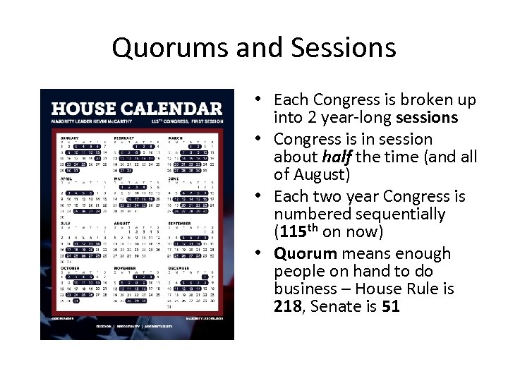 Quorums and Sessions • Each Congress is broken up into 2 year-long sessions •