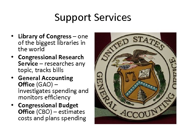 Support Services • Library of Congress – one of the biggest libraries in the