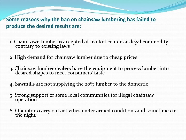 Some reasons why the ban on chainsaw lumbering has failed to produce the desired