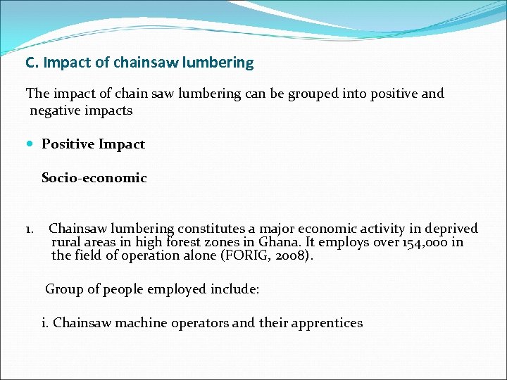 C. Impact of chainsaw lumbering The impact of chain saw lumbering can be grouped