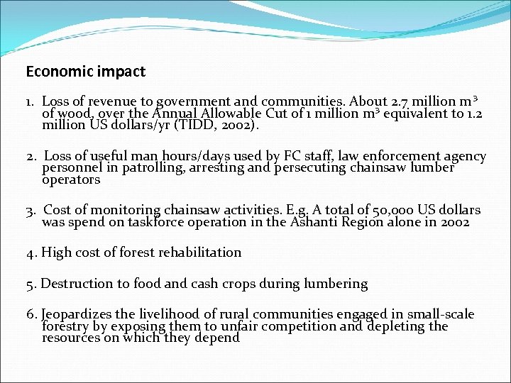 Economic impact 1. Loss of revenue to government and communities. About 2. 7 million