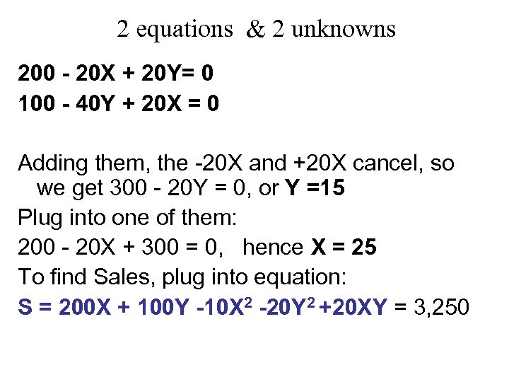 2 equations & 2 unknowns 200 - 20 X + 20 Y= 0 100