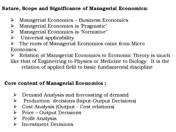 Nature, Scope and Significance of Managerial Economics: Ø Managerial Economics – Business Economics Ø