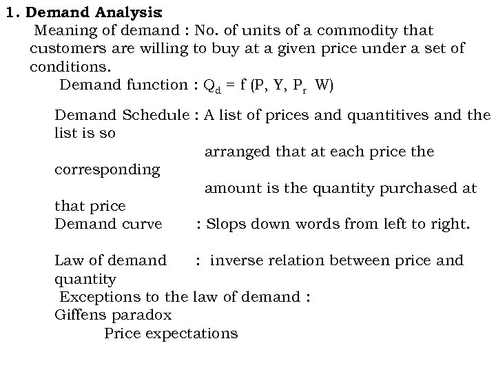 1. Demand Analysis: Meaning of demand : No. of units of a commodity that