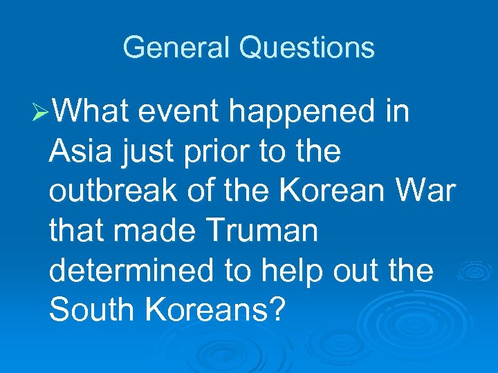 General Questions ØWhat event happened in Asia just prior to the outbreak of the