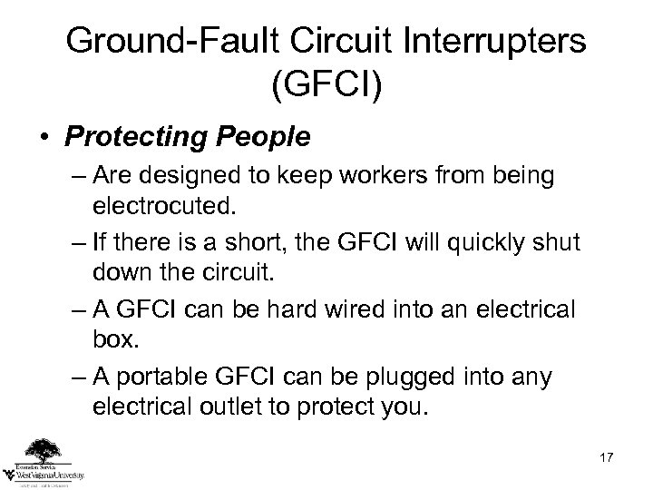 Ground-Fault Circuit Interrupters (GFCI) • Protecting People – Are designed to keep workers from
