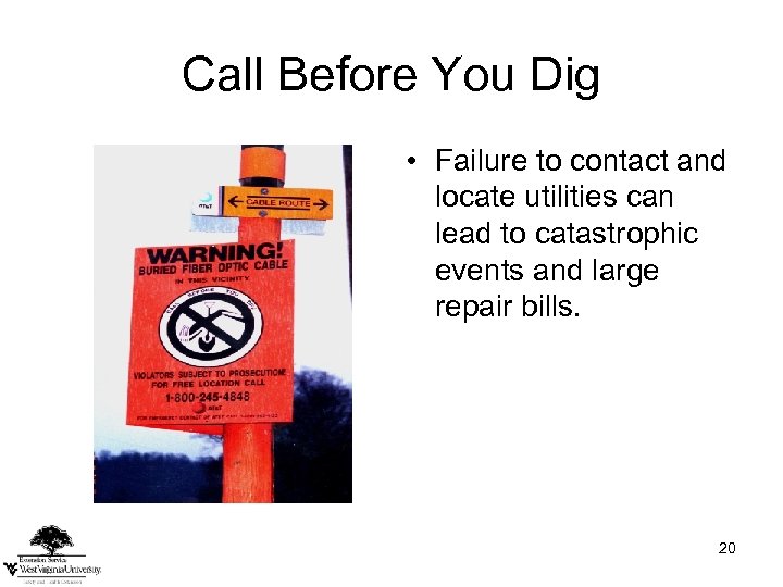 Call Before You Dig • Failure to contact and locate utilities can lead to