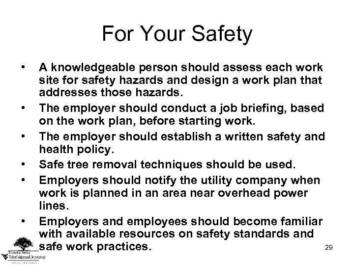 For Your Safety • • • A knowledgeable person should assess each work site