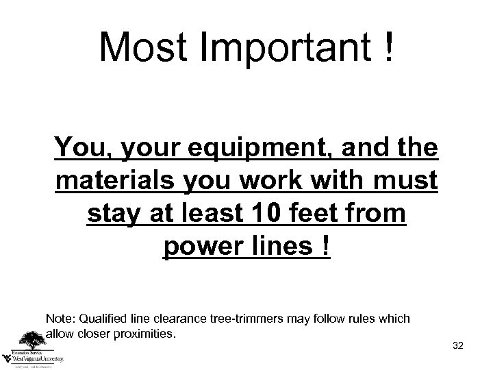 Most Important ! You, your equipment, and the materials you work with must stay