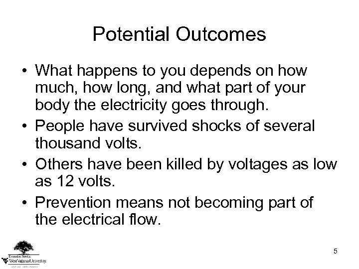 Potential Outcomes • What happens to you depends on how much, how long, and