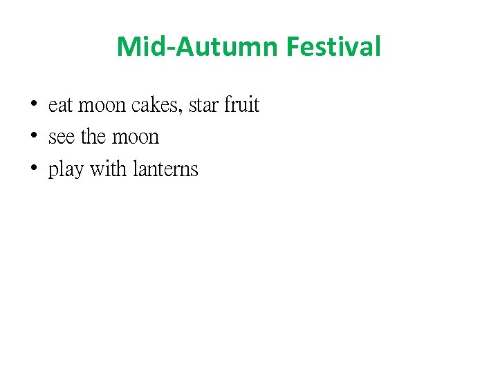 Mid-Autumn Festival • eat moon cakes, star fruit • see the moon • play