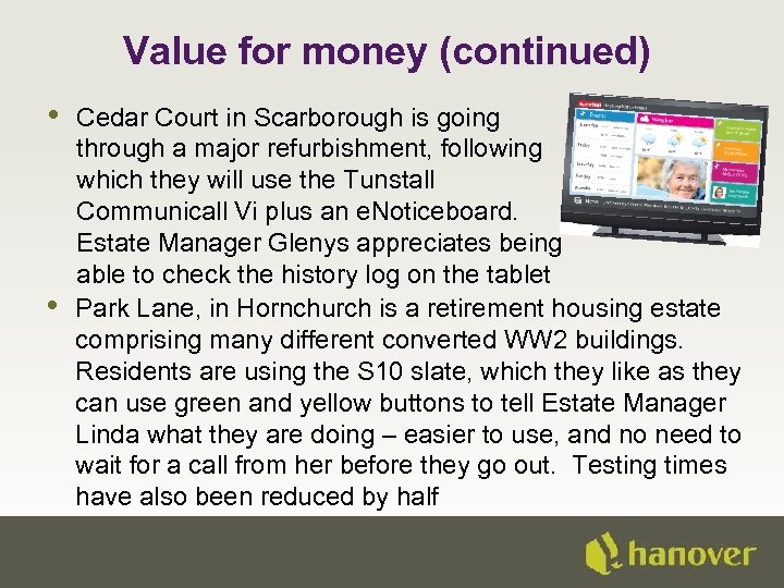 Value for money (continued) • • Cedar Court in Scarborough is going through a