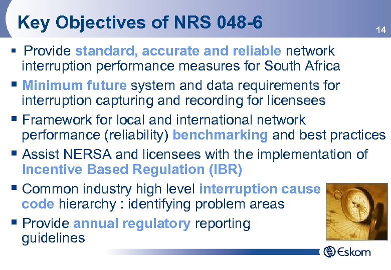 Key Objectives of NRS 048 -6 14 § Provide standard, accurate and reliable network