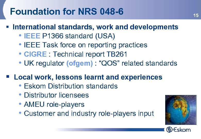 Foundation for NRS 048 -6 § International standards, work and developments • IEEE P