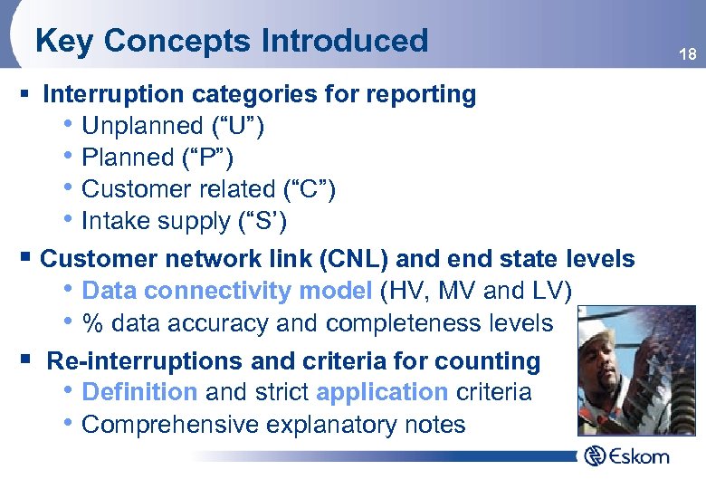 Key Concepts Introduced § Interruption categories for reporting • Unplanned (“U”) • Planned (“P”)