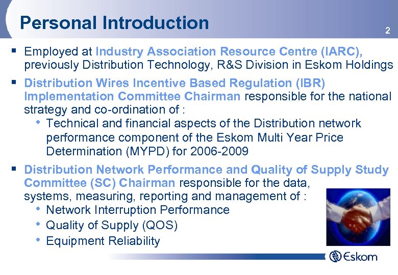 Personal Introduction 2 § Employed at Industry Association Resource Centre (IARC), previously Distribution Technology,