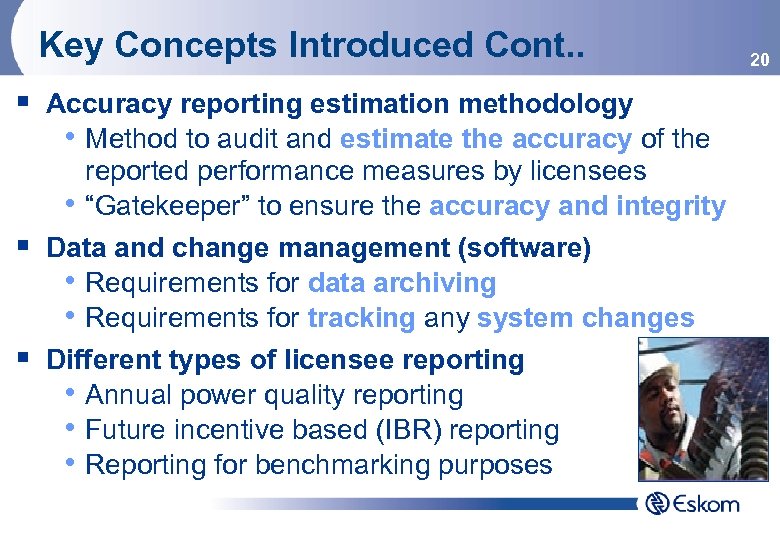 Key Concepts Introduced Cont. . § Accuracy reporting estimation methodology • Method to audit