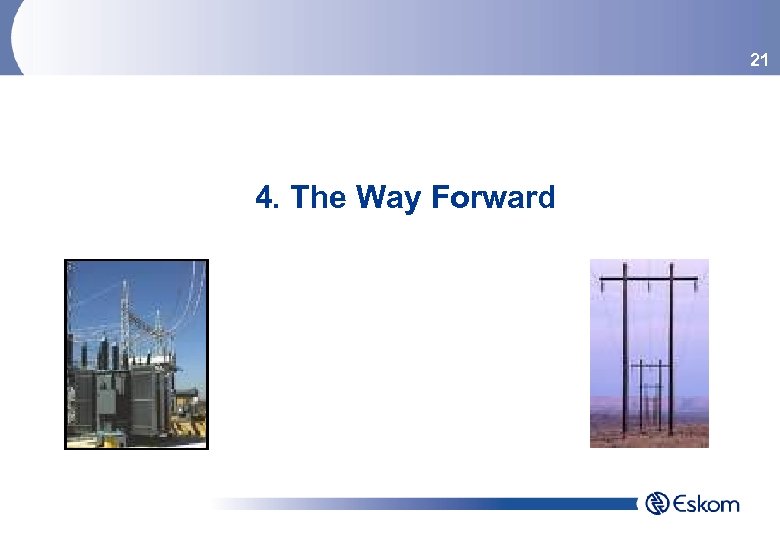 21 4. The Way Forward 