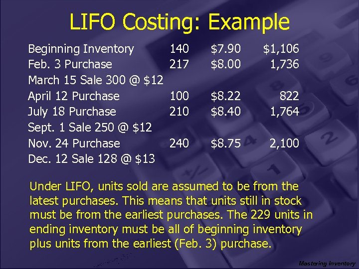 LIFO Costing: Example Beginning Inventory Feb. 3 Purchase March 15 Sale 300 @ $12