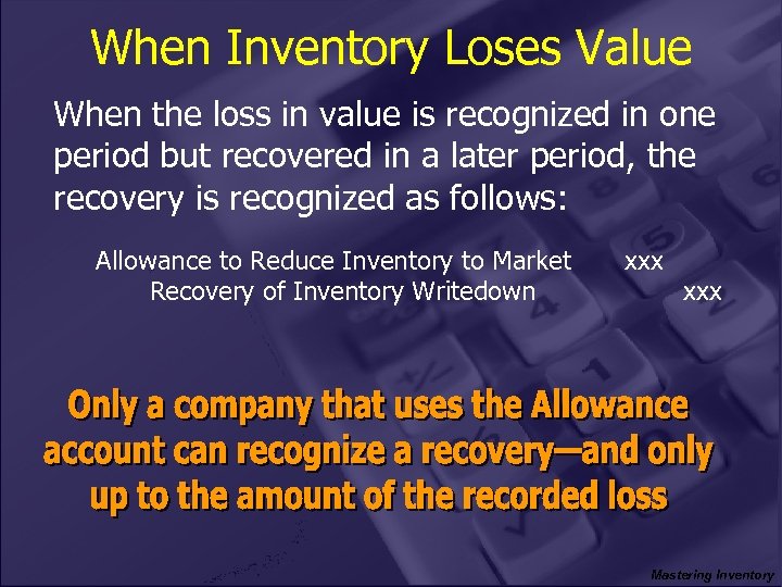 When Inventory Loses Value When the loss in value is recognized in one period