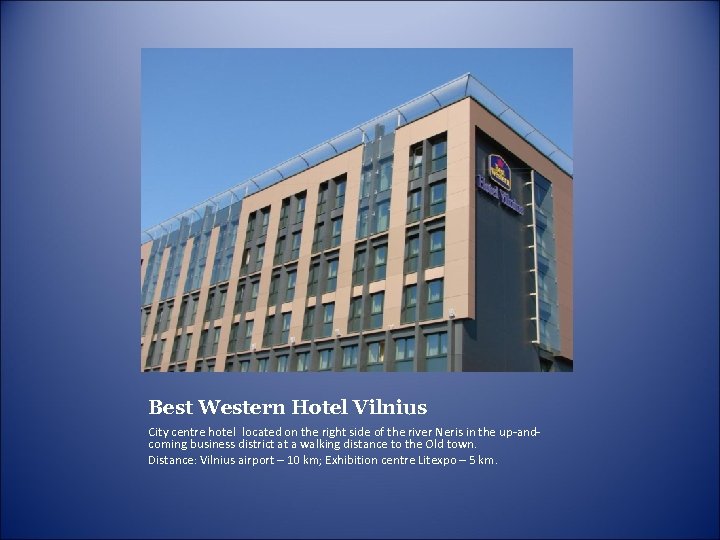 Best Western Hotel Vilnius City centre hotel located on the right side of the