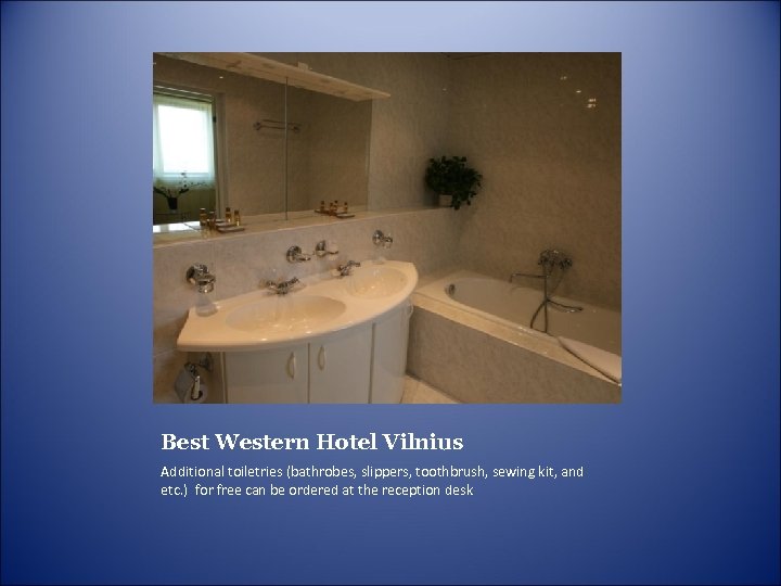 Best Western Hotel Vilnius Additional toiletries (bathrobes, slippers, toothbrush, sewing kit, and etc. )