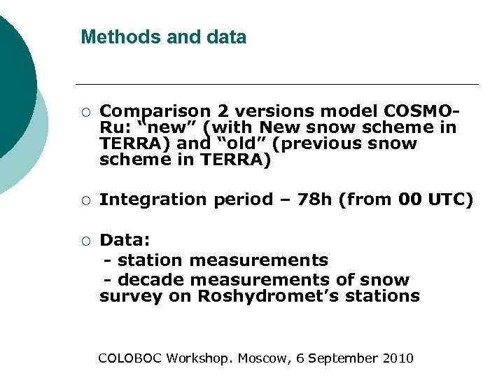 Methods and data ¡ Comparison 2 versions model COSMORu: “new” (with New snow scheme