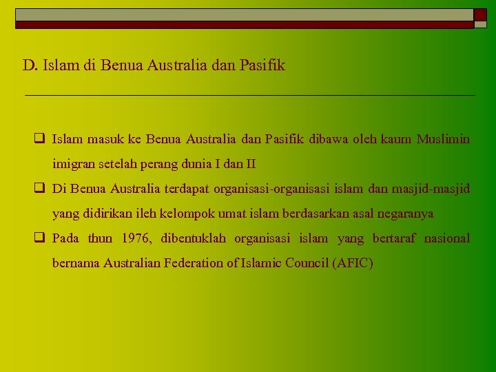 D. Islam di Benua Australia dan Pasifik q Islam masuk ke Benua Australia dan