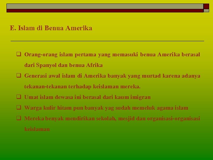 E. Islam di Benua Amerika q Orang-orang islam pertama yang memasuki benua Amerika berasal
