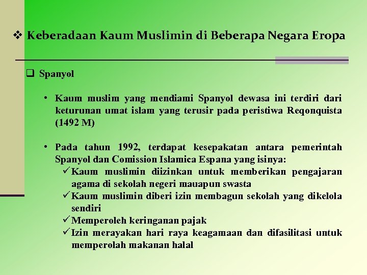v Keberadaan Kaum Muslimin di Beberapa Negara Eropa q Spanyol • Kaum muslim yang