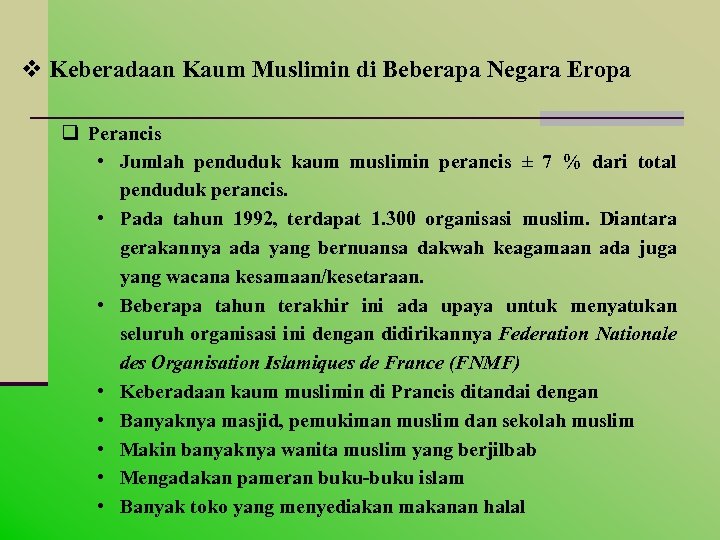 v Keberadaan Kaum Muslimin di Beberapa Negara Eropa q Perancis • Jumlah penduduk kaum