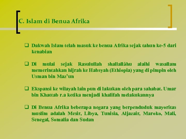 C. Islam di Benua Afrika q Dakwah Islam telah masuk ke benua Afrika sejak